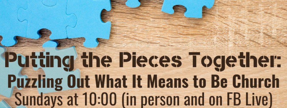 Putting Together the Puzzles Pieces: Puzzling Out What It Means to Be Church
